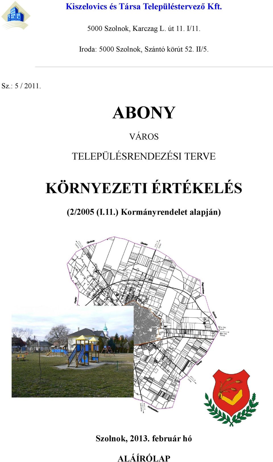 ABONY VÁROS TELEPÜLÉSRENDEZÉSI TERVE KÖRNYEZETI ÉRTÉKELÉS (2/2005