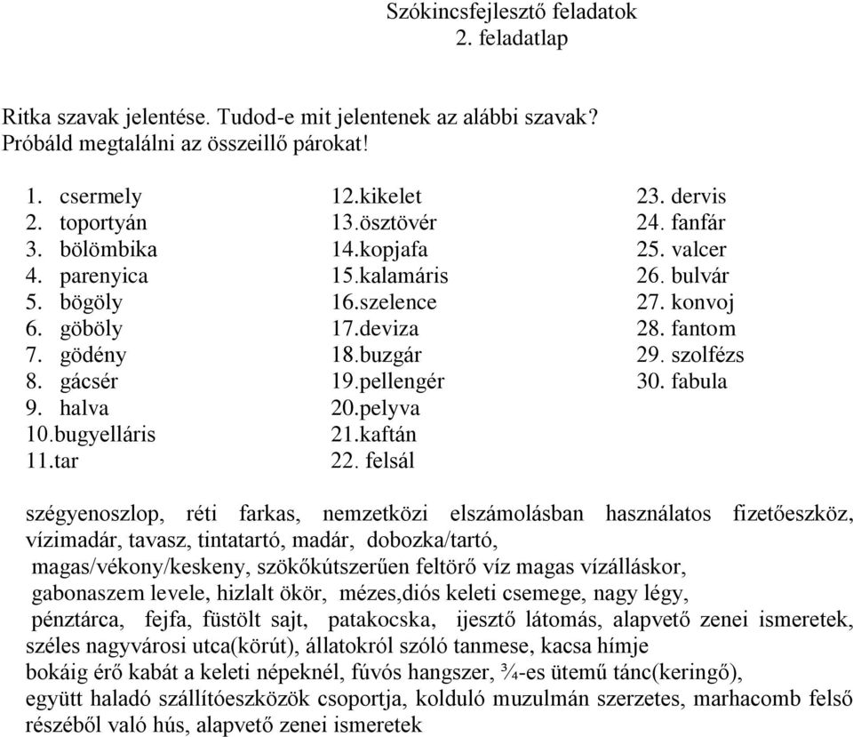 valcer 26. bulvár 27. konvoj 28. fantom 29. szolfézs 30.