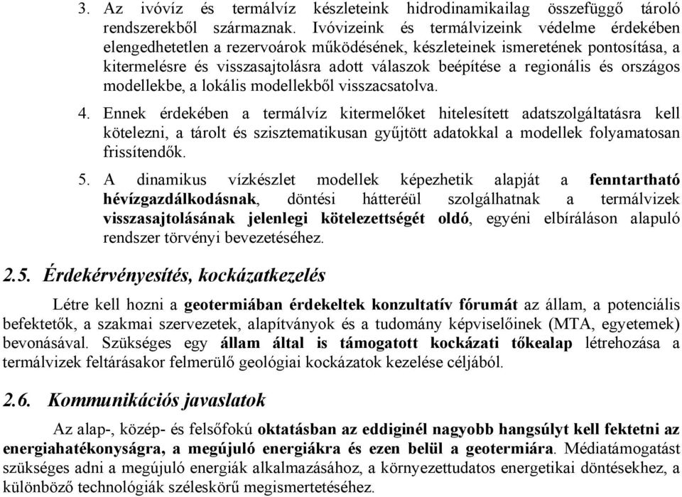 és országos modellekbe, a lokális modellekből visszacsatolva. 4.