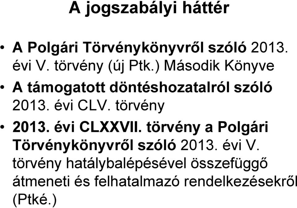 évi CLV. törvény 2013. évi CLXXVII.