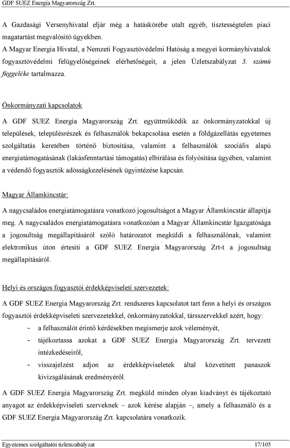 Önkormányzati kapcsolatok A GDF SUEZ Energia Magyarország Zrt.