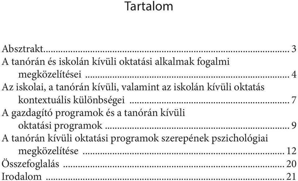 .. 7 A gazdagító programok és a tanórán kívüli oktatási programok.