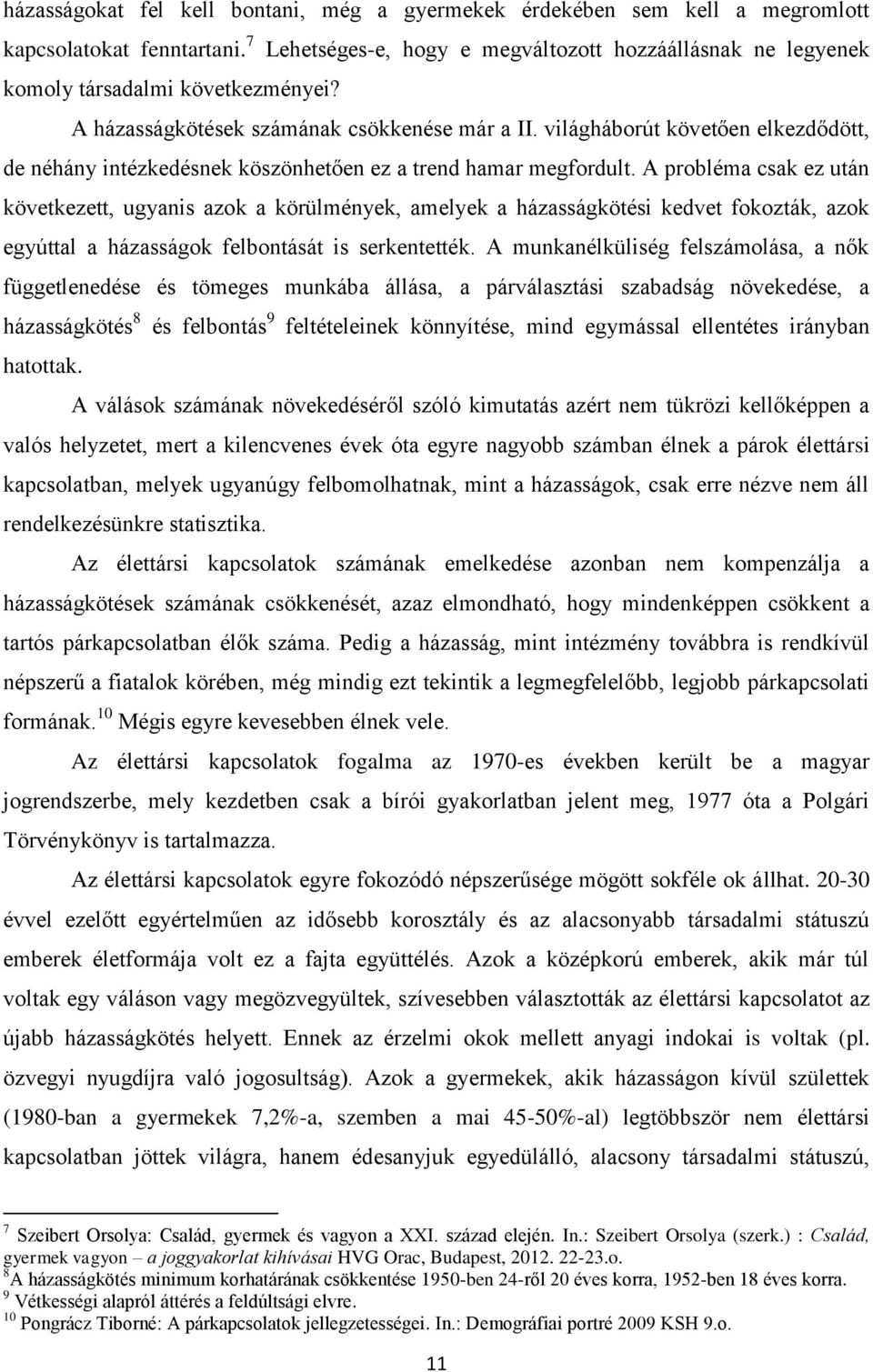 világháborút követően elkezdődött, de néhány intézkedésnek köszönhetően ez a trend hamar megfordult.