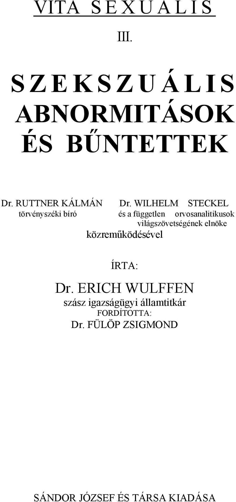 WILHELM STECKEL törvényszéki bíró és a független orvosanalitikusok