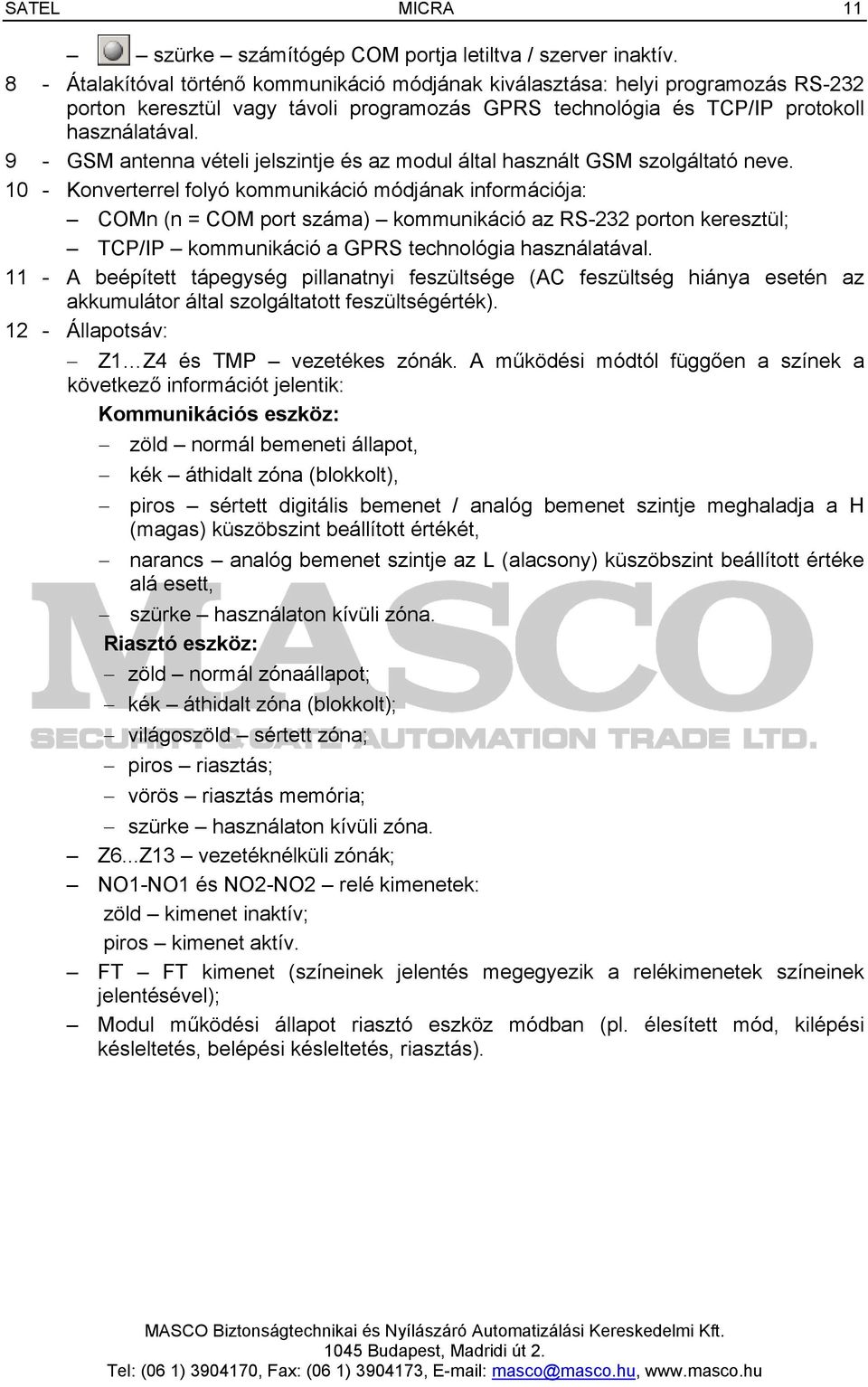 9 - GSM antenna vételi jelszintje és az modul által használt GSM szolgáltató neve.