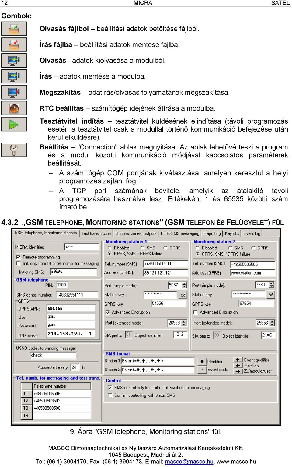 Tesztátvitel indítás tesztátvitel küldésének elindítása (távoli programozás esetén a tesztátvitel csak a modullal történő kommunikáció befejezése után kerül elküldésre).