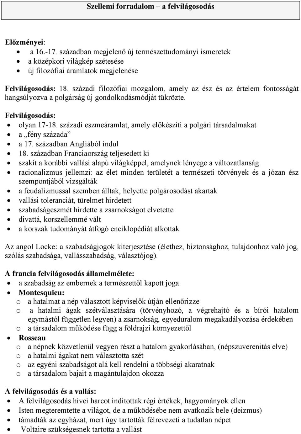 századi eszmeáramlat, amely előkészíti a polgári társadalmakat a fény százada a 17. században Angliából indul 18.