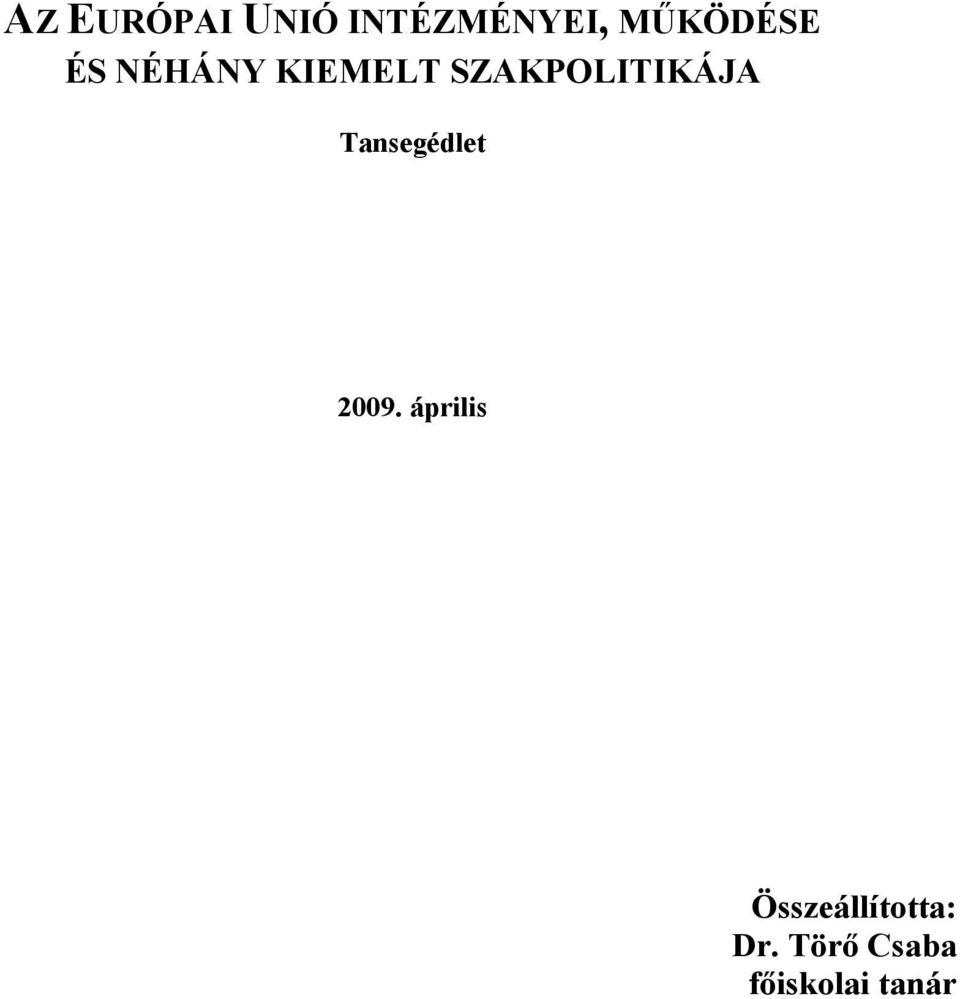 SZAKPOLITIKÁJA Tansegédlet 2009.