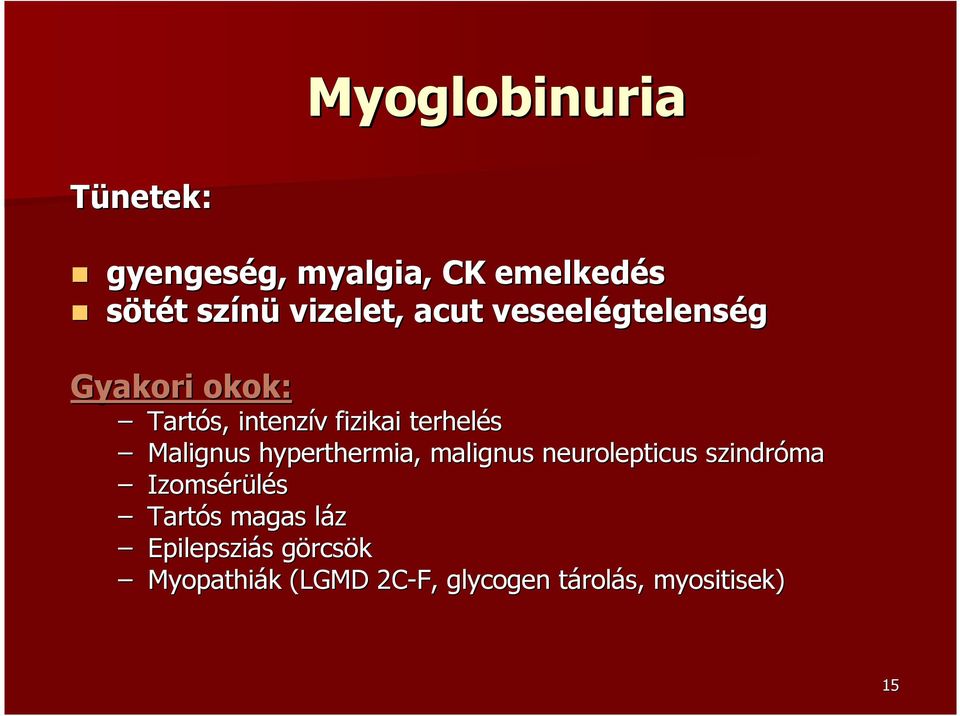 terhelés Malignus hyperthermia, malignus neurolepticus szindróma Izomsérülés