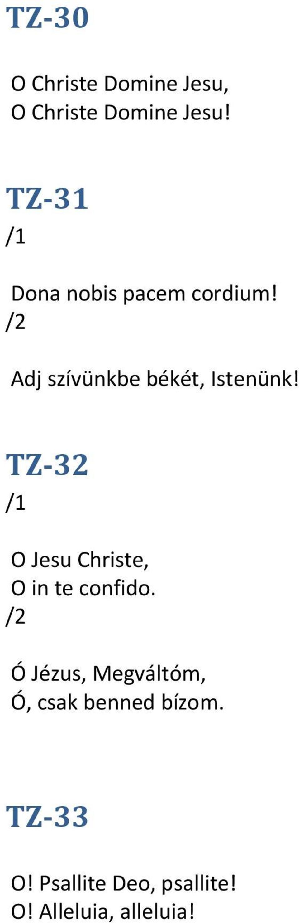 TZ-32 O Jesu Christe, O in te confido.