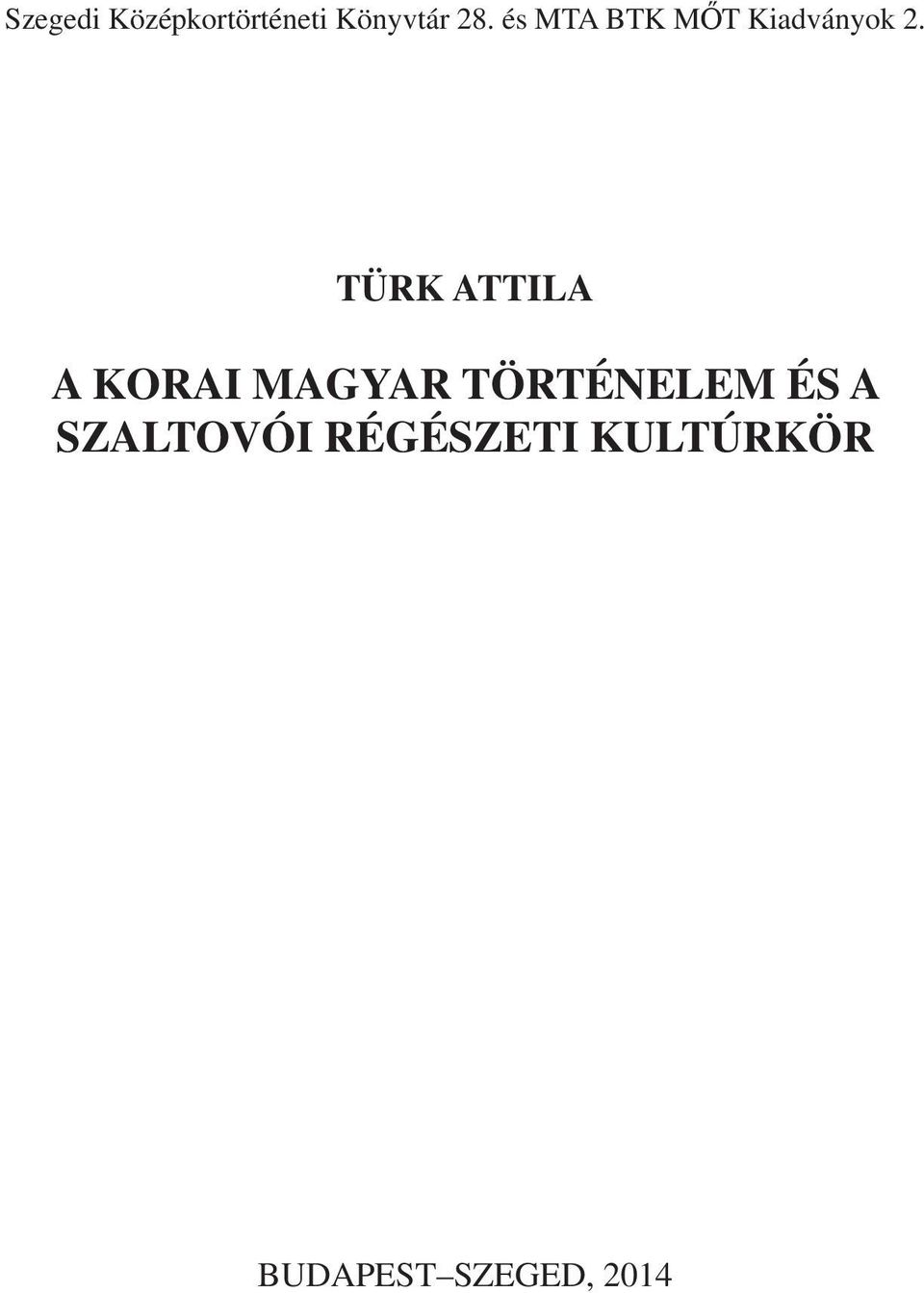 TÜRK ATTILA A KORAI MAGYAR TÖRTÉNELEM ÉS