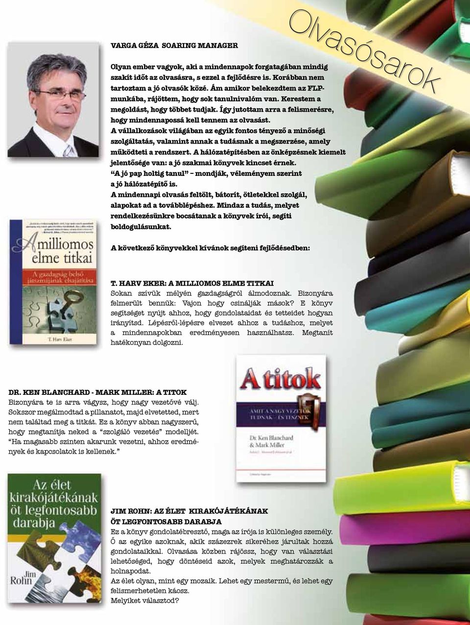 A vállalkozások világában az egyik fontos tényező a minőségi szolgáltatás, valamint annak a tudásnak a megszerzése, amely működteti a rendszert.