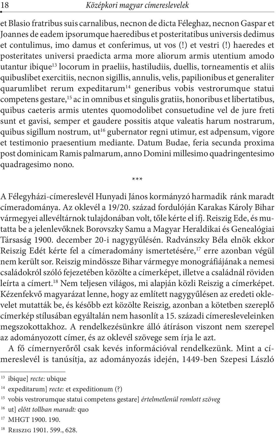 ) haeredes et posteritates universi praedicta arma more aliorum armis utentium amodo utantur ibique 13 locorum in praeliis, hastiludiis, duellis, torneamentis et aliis quibuslibet exercitiis, necnon