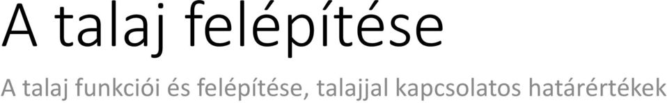 felépítése, talajjal