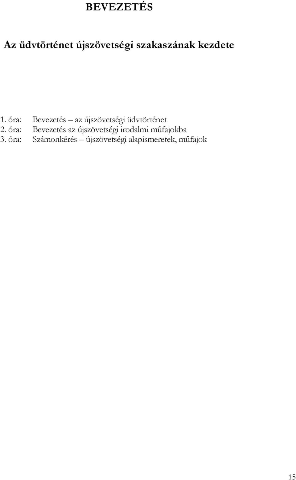 óra: Bevezetés az újszövetségi üdvtörténet 2.