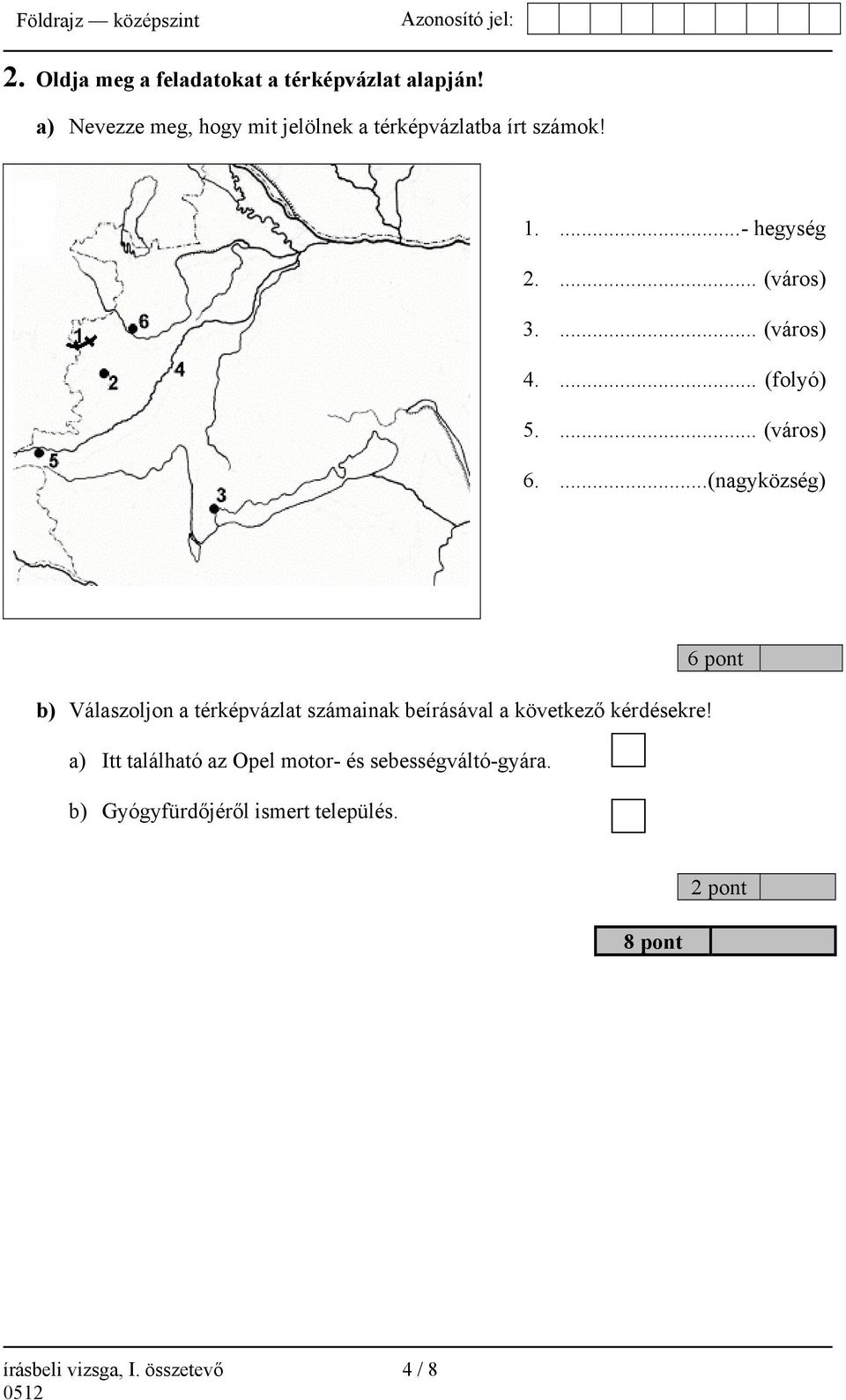 ... (folyó) 5.... (város) 6.