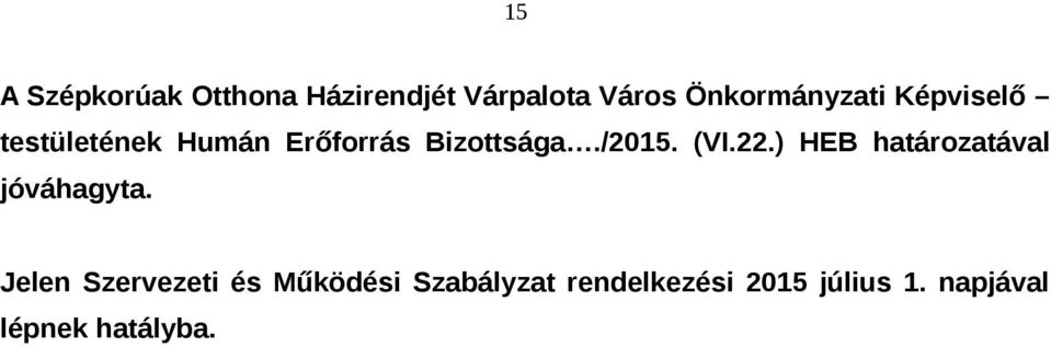 /2015. (VI.22.) HEB határozatával jóváhagyta.