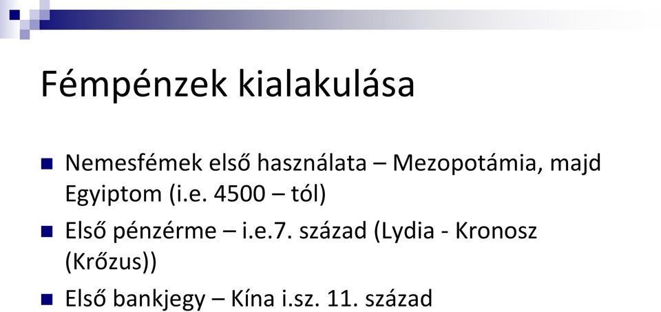 e.7. század (Lydia - Kronosz (Krőzus)) Első