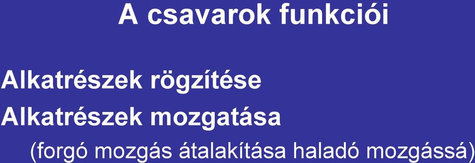 Alkatrészek mozgatása