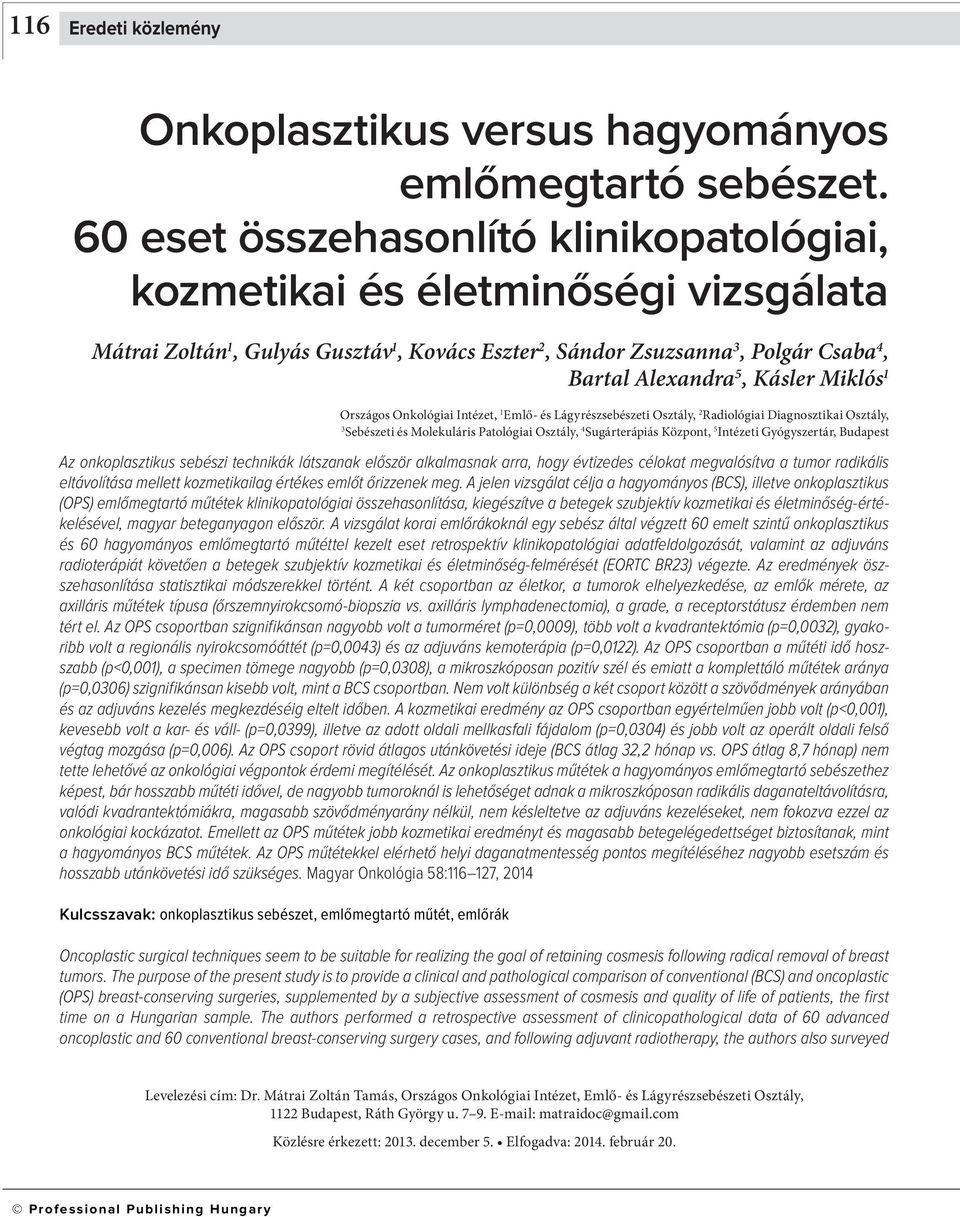 Miklós 1 Országos Onkológiai Intézet, 1 Emlő és Lágyrészsebészeti Osztály, 2 Radiológiai Diagnosztikai Osztály, 3 Sebészeti és Molekuláris Patológiai Osztály, 4 Sugárterápiás Központ, 5 Intézeti