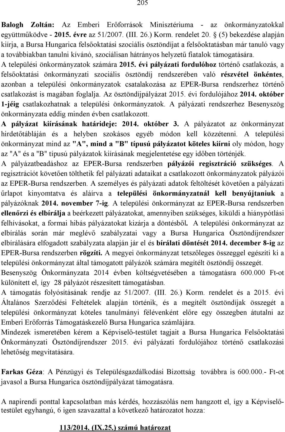 támogatására. A települési önkormányzatok számára 2015.