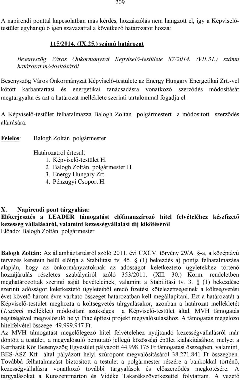 ) számú határozat módosításáról Besenyszög Város Önkormányzat Képviselő-testülete az Energy Hungary Energetikai Zrt.