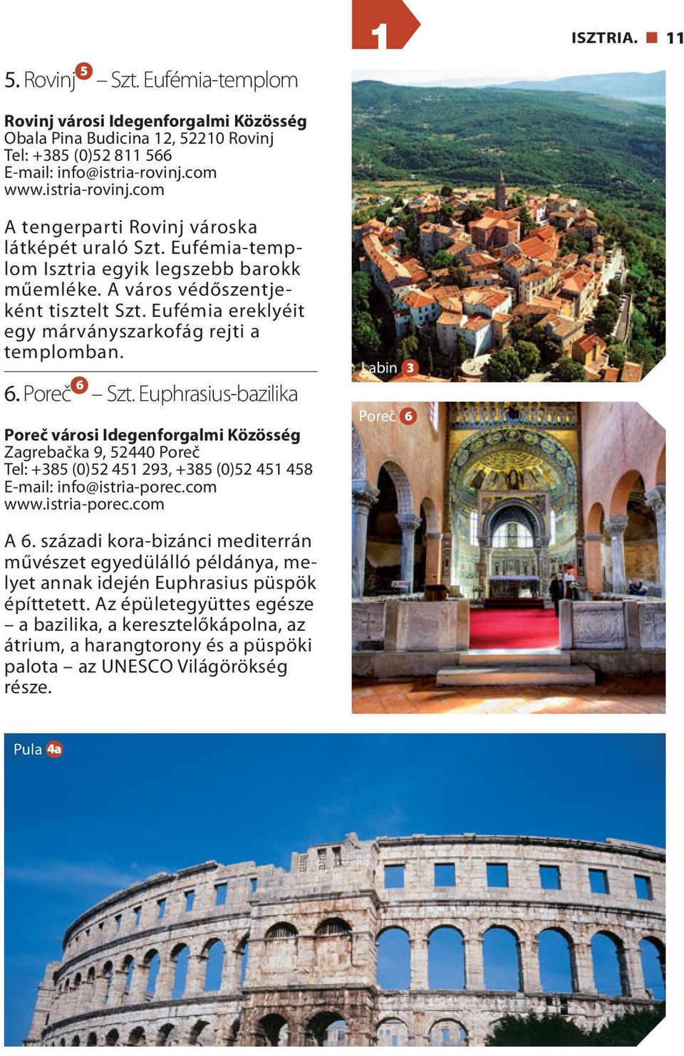 Eufémia ereklyéit egy márványszarkofág rejti a templomban. 6. Poreč 6 Szt.