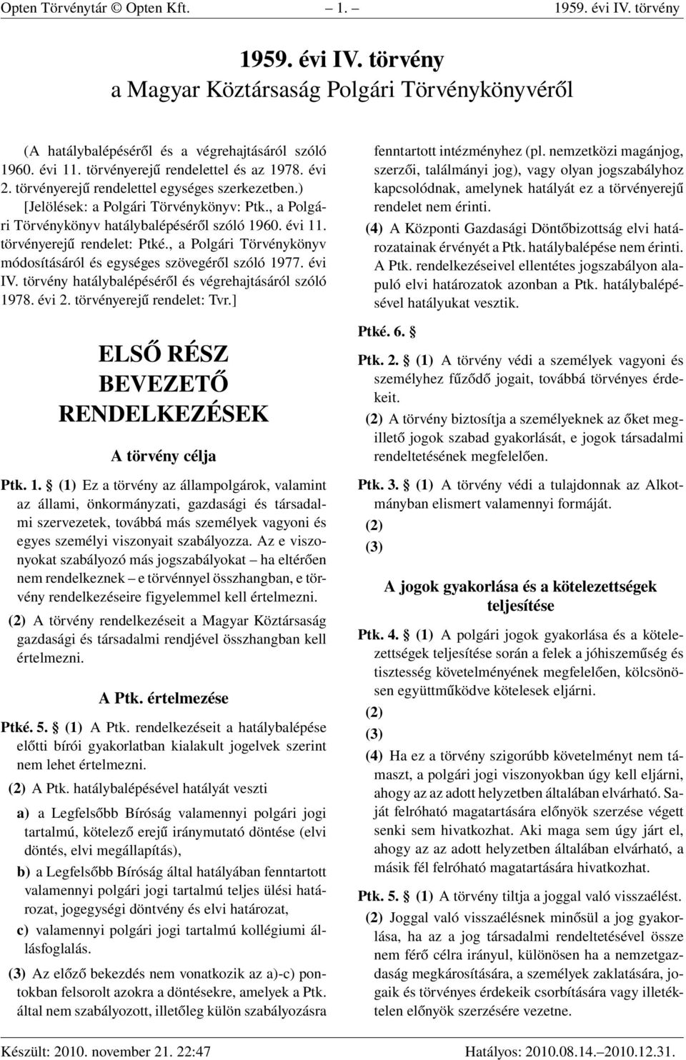 törvényerejű rendelet: Ptké., a Polgári Törvénykönyv módosításáról és egységes szövegéről szóló 1977. évi IV. törvény hatálybalépéséről és végrehajtásáról szóló 1978. évi 2.