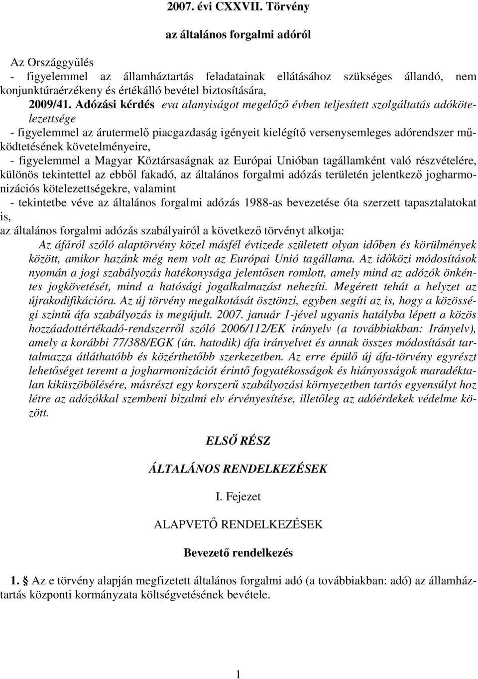 Adózási kérdés eva alanyiságot megelz évben teljesített szolgáltatás adókötelezettsége - figyelemmel az árutermel piacgazdaság igényeit kielégít versenysemleges adórendszer mködtetésének