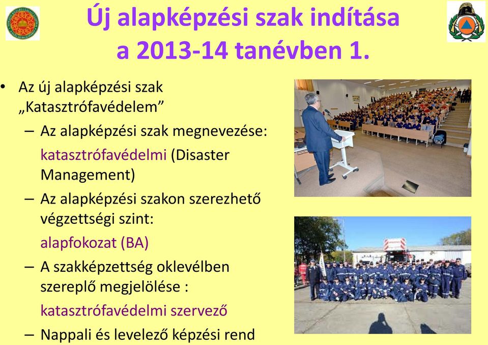 katasztrófavédelmi (Disaster Management) Az alapképzési szakon szerezhető végzettségi