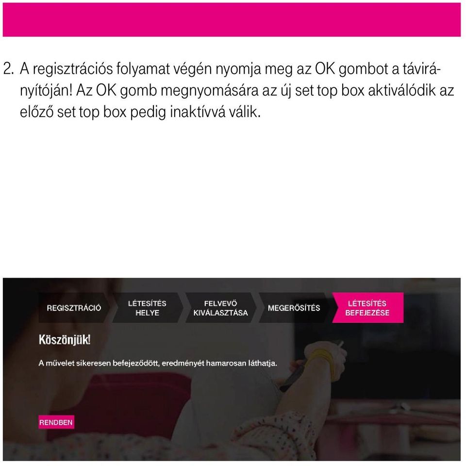 Az OK gomb megnyomására az új set top box