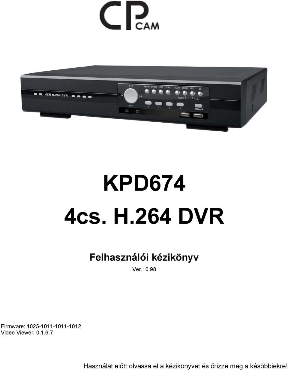 98 Firmware: 1025-1011-1011-1012 Video Viewer: