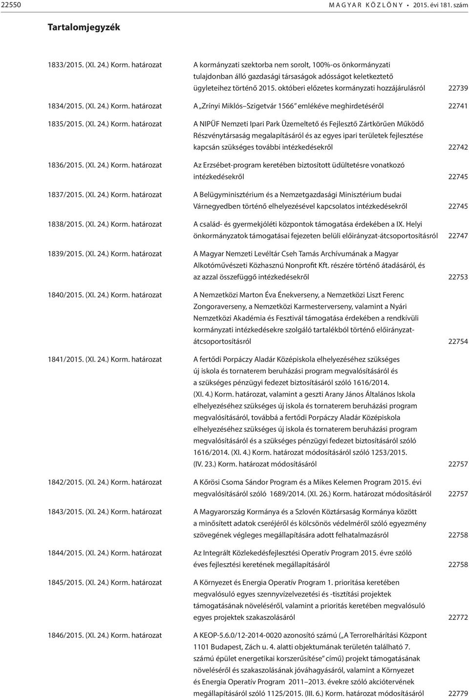 októberi előzetes kormányzati hozzájárulásról 22739 1834/2015. (XI. 24.) Korm.