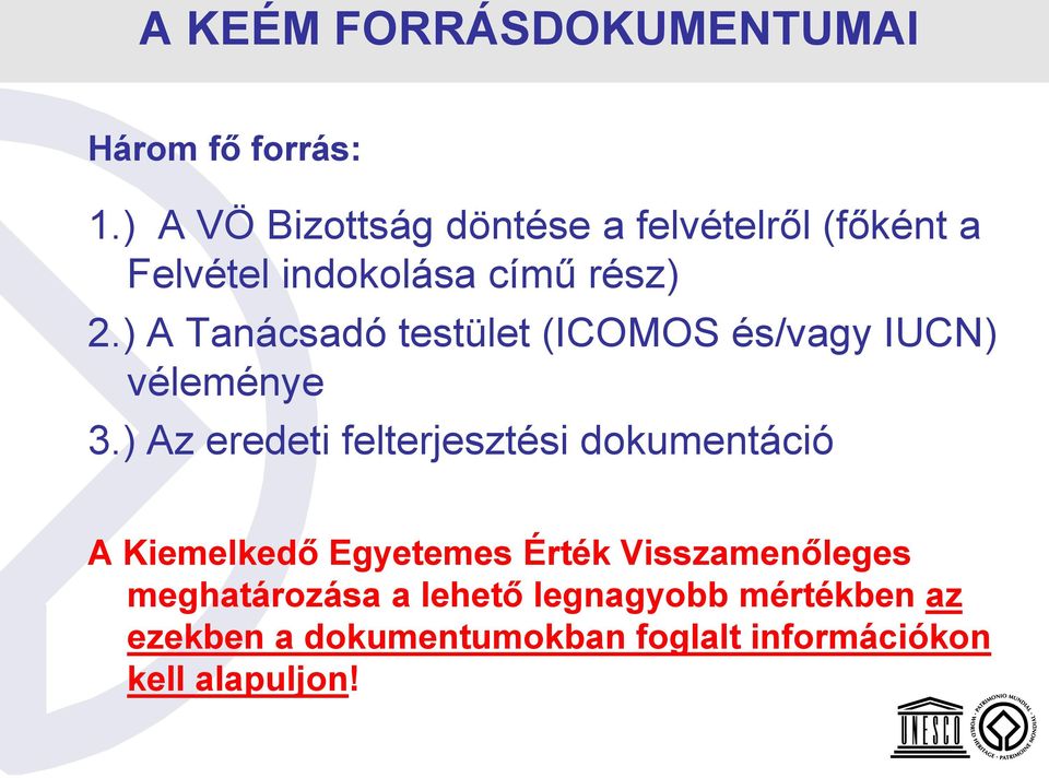 ) A Tanácsadó testület (ICOMOS és/vagy IUCN) véleménye 3.