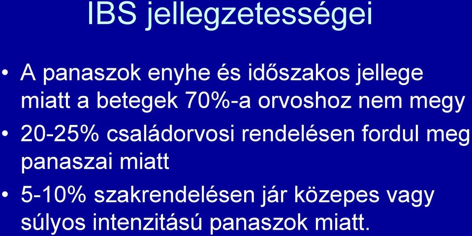 családorvosi rendelésen fordul meg panaszai miatt 5-10%