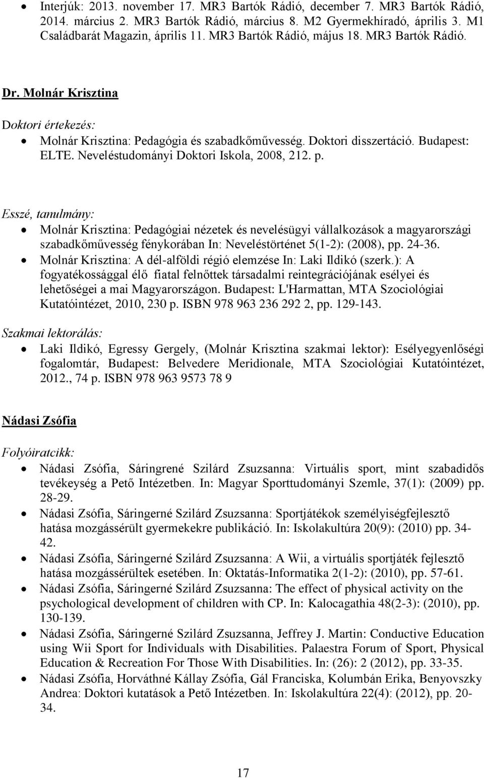 Neveléstudományi Doktori Iskola, 2008, 212. p.