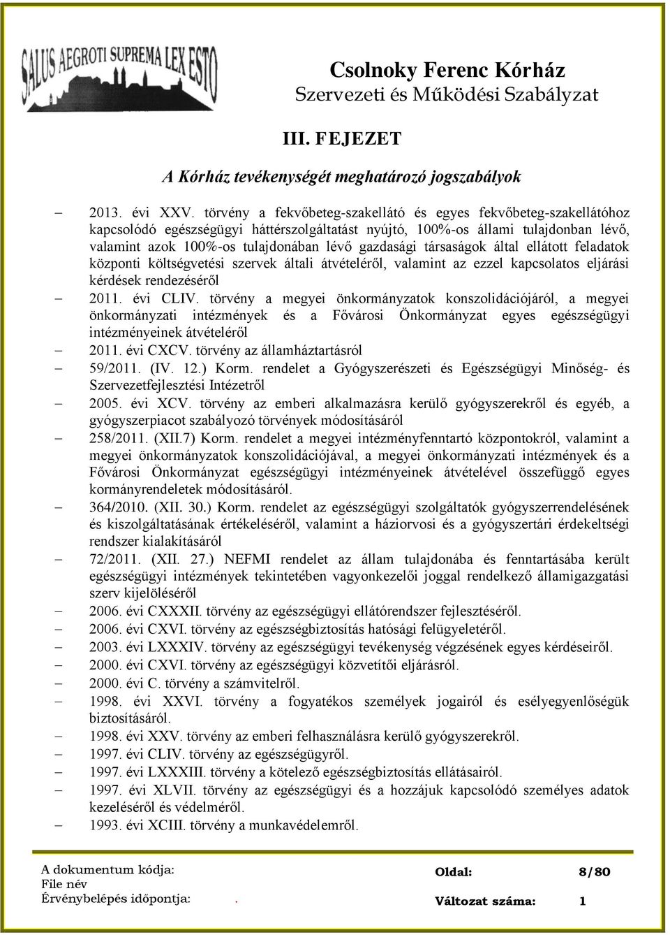 gazdasági társaságok által ellátott feladatok központi költségvetési szervek általi átvételéről, valamint az ezzel kapcsolatos eljárási kérdések rendezéséről 2011. évi CLIV.