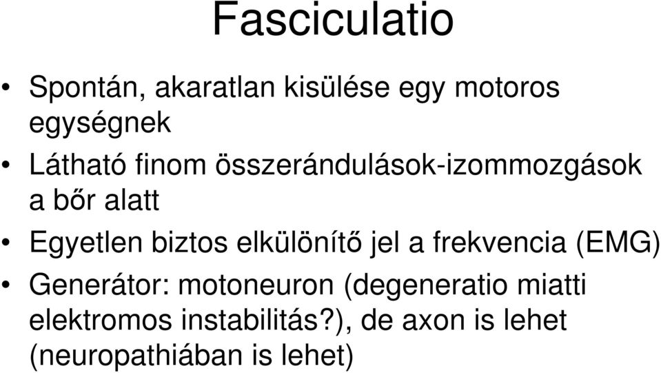 biztos elkülönítő jel a frekvencia (EMG) Generátor: motoneuron