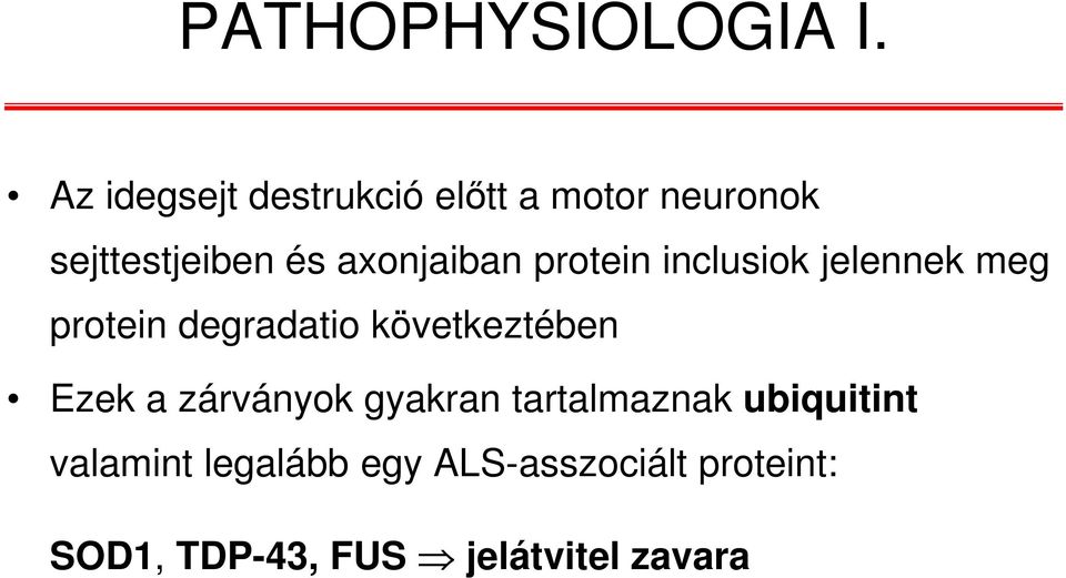 axonjaiban protein inclusiok jelennek meg protein degradatio