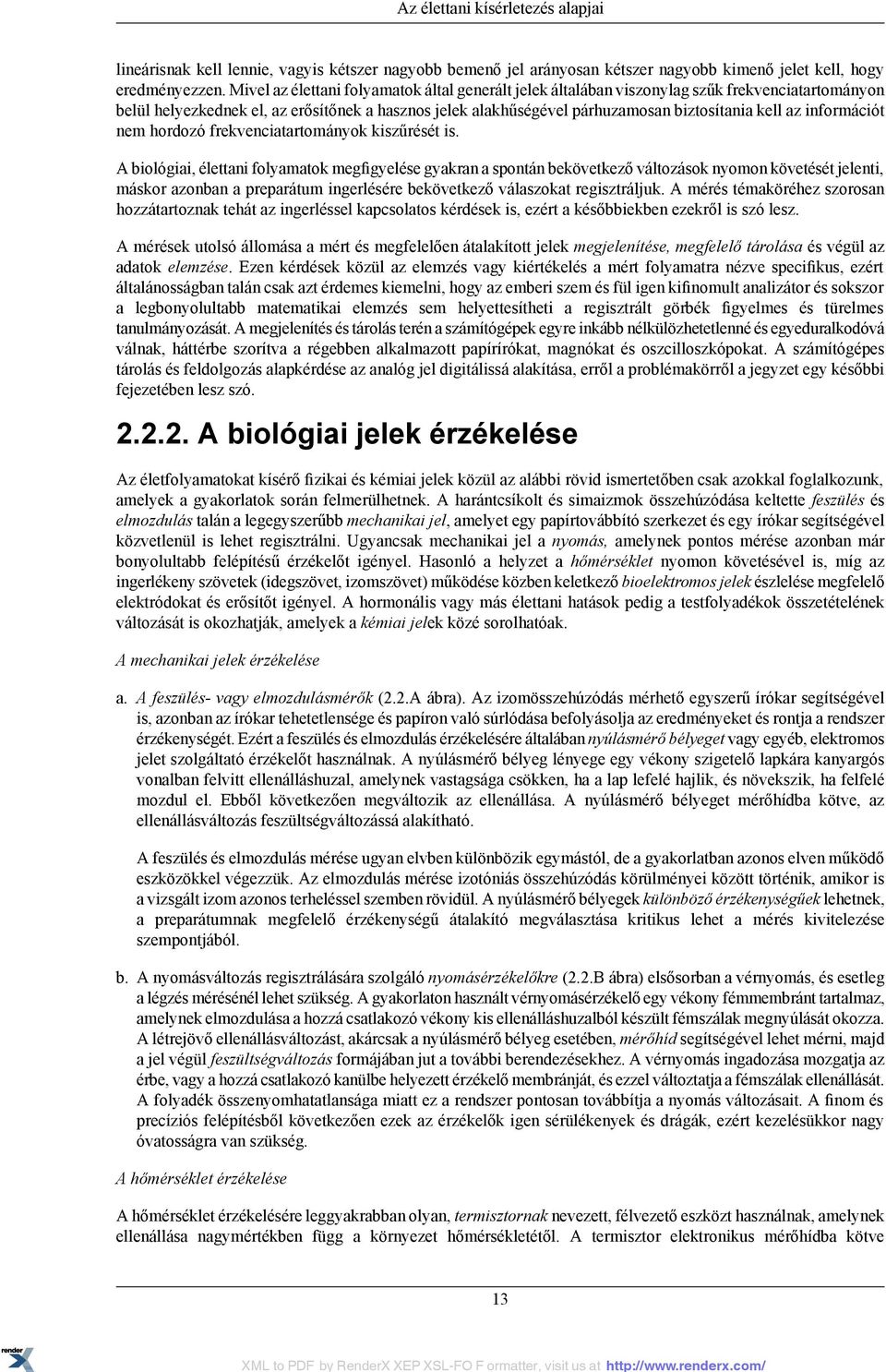 információt nem hordozó frekvenciatartományok kiszűrését is.