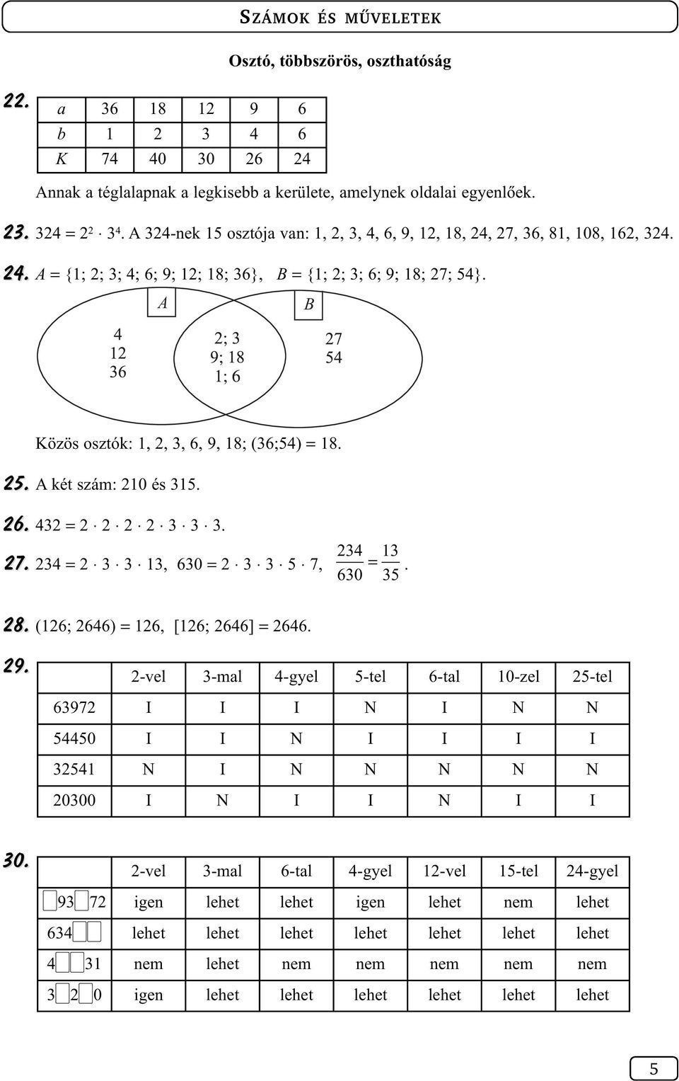 6. 4 =. 4 1 7. 4 = 1, 60 = 5 7, =. 60 5 8. (16; 646) = 16, [16; 646] = 646. 9.