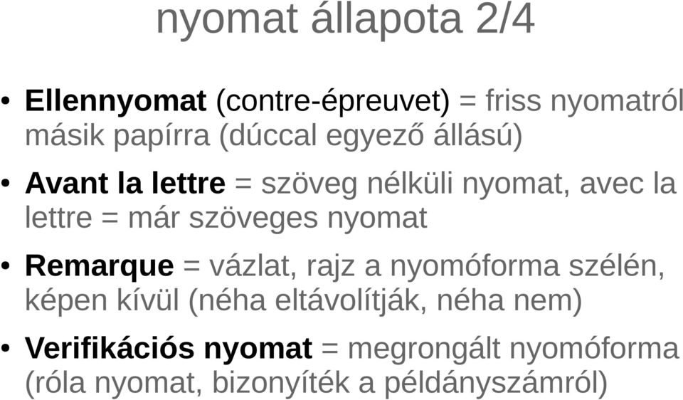 szöveges nyomat Remarque = vázlat, rajz a nyomóforma szélén, képen kívül (néha