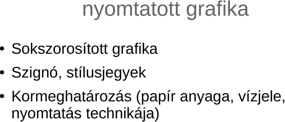 stílusjegyek Kormeghatározás