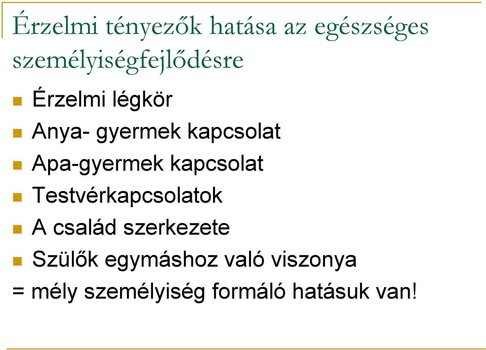 kapcsolat Apa-gyermek kapcsolat Testvérkapcsolatok A