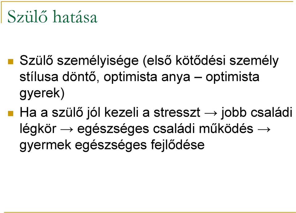 gyerek) Ha a szülő jól kezeli a stresszt jobb