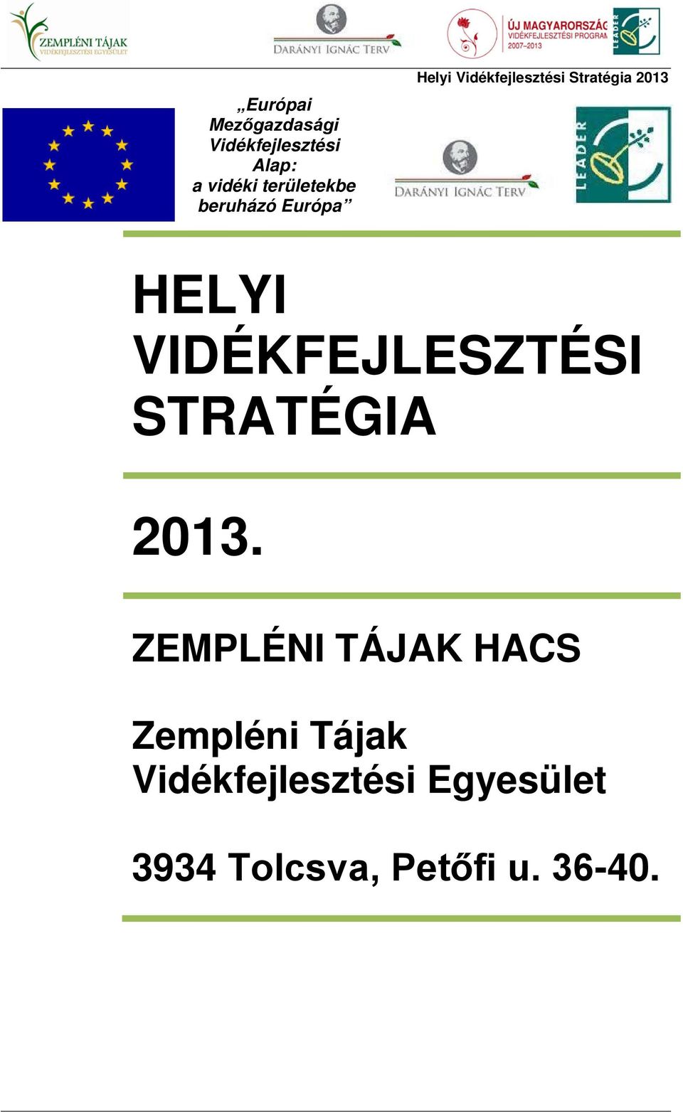 2013 HELYI VIDÉKFEJLESZTÉSI STRATÉGIA 2013.