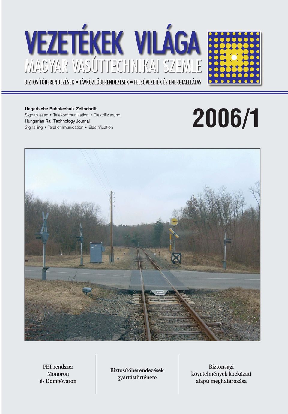 Telekommunication Electrification 2006/1 FET rendszer Monoron és