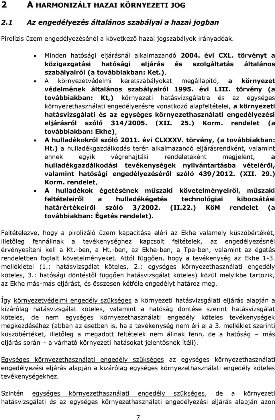 ), A környezetvédelmi keretszabályokat megállapító, a környezet védelmének általános szabályairól 1995. évi LIII.