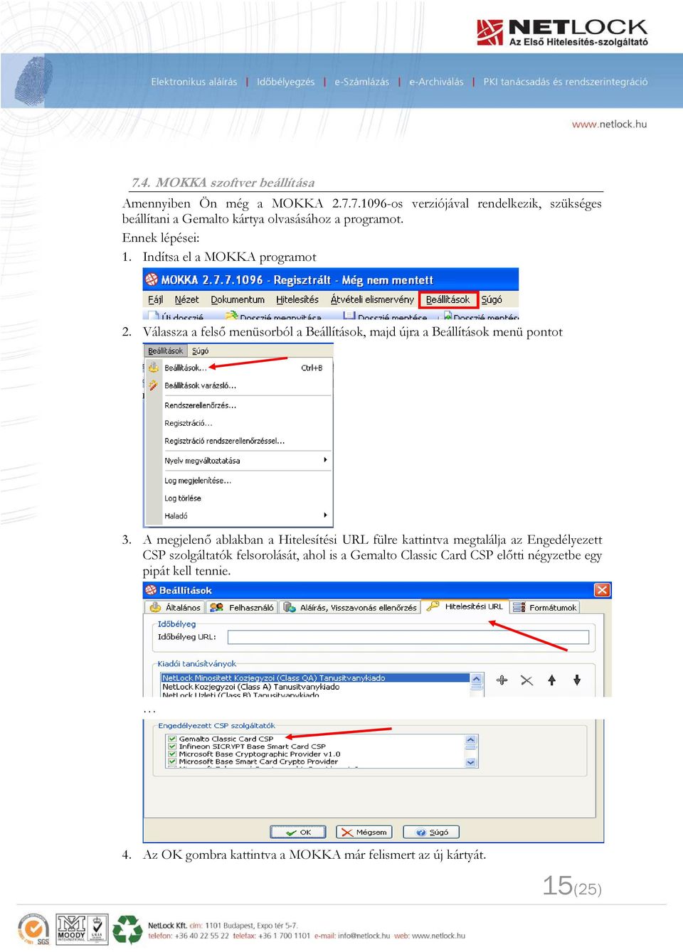 A megjelenő ablakban a Hitelesítési URL fülre kattintva megtalálja az Engedélyezett CSP szolgáltatók felsorolását, ahol is a Gemalto