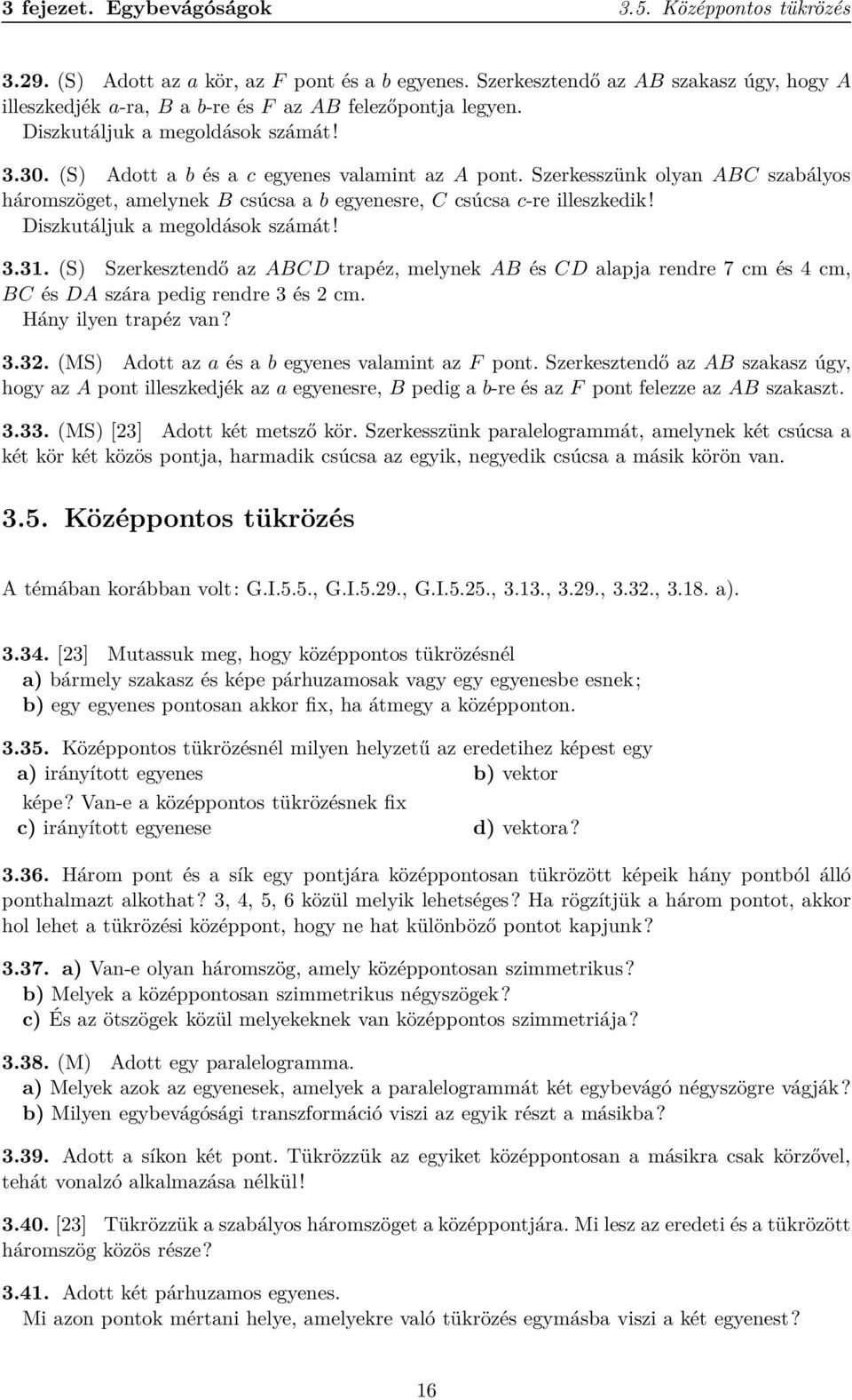 Szerkesszünk olyan ABC szabályos háromszöget, amelynek B csúcsa a b egyenesre, C csúcsa c-re illeszkedik! Diszkutáljuk a megoldások számát! 3.31.